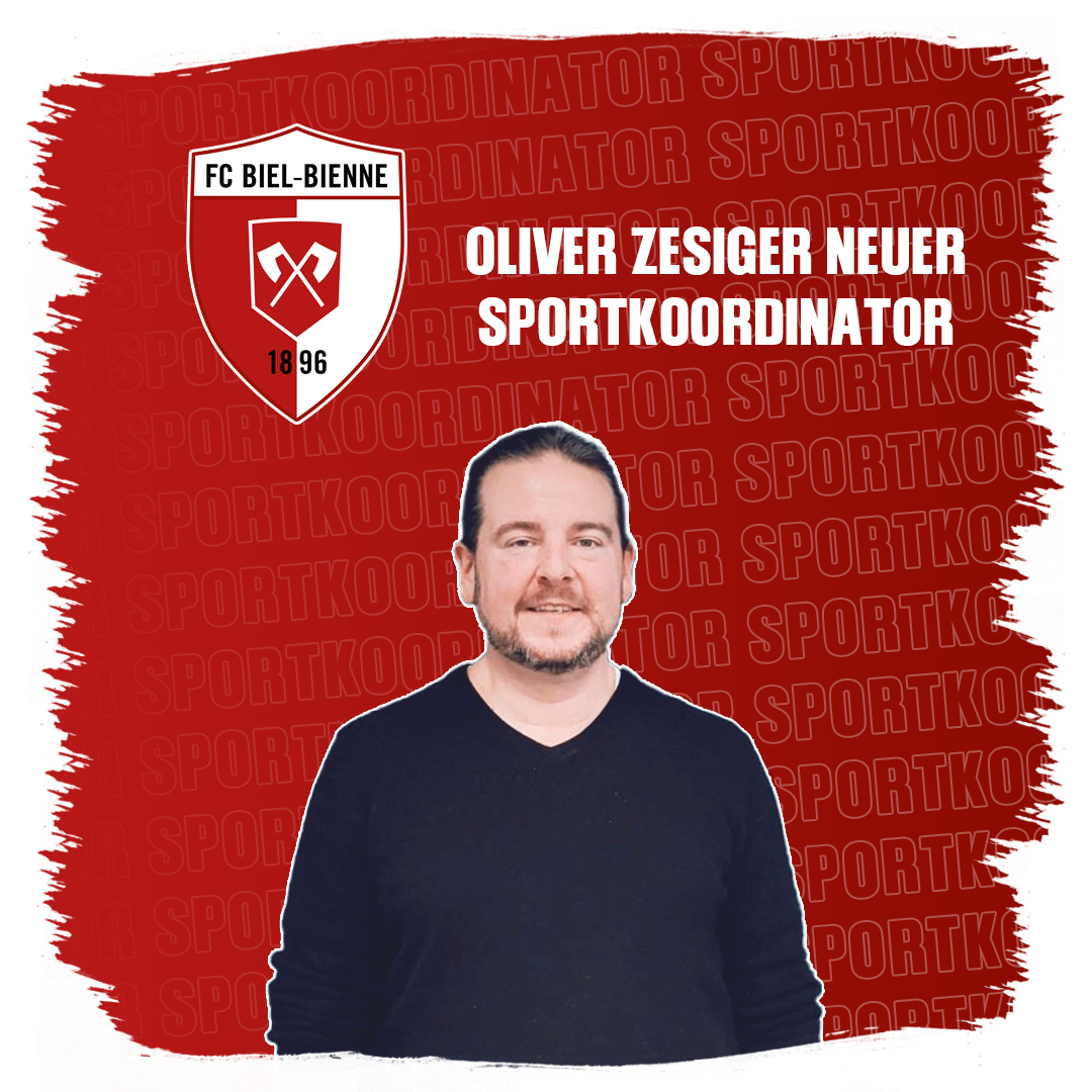 Mitglied der Sportkommission des FC Biel-Bienne 1896 wird Sportkoordinator